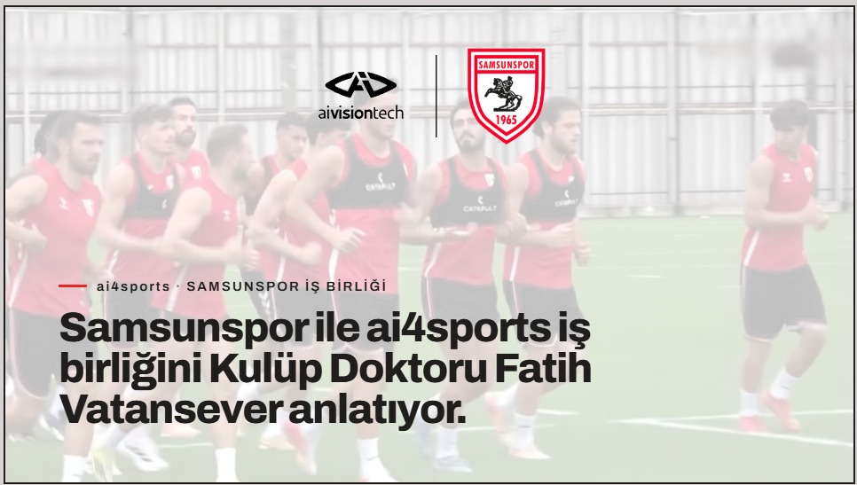 Samsunspor Kulüp Doktoru Uzm. Dr. Fatih Vatansever ai4sports ve termal analiz kullanımını anlatıyor